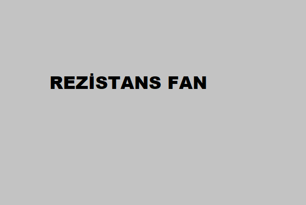 REZİSTANS FAN