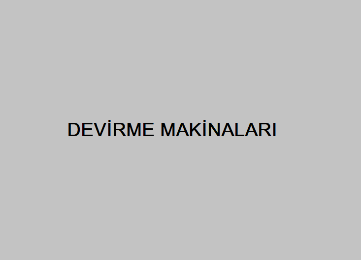 DEVİRME MAKİNALARI