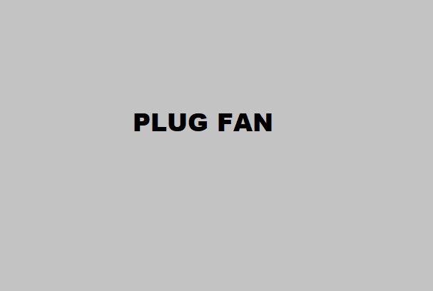 PLUG FAN