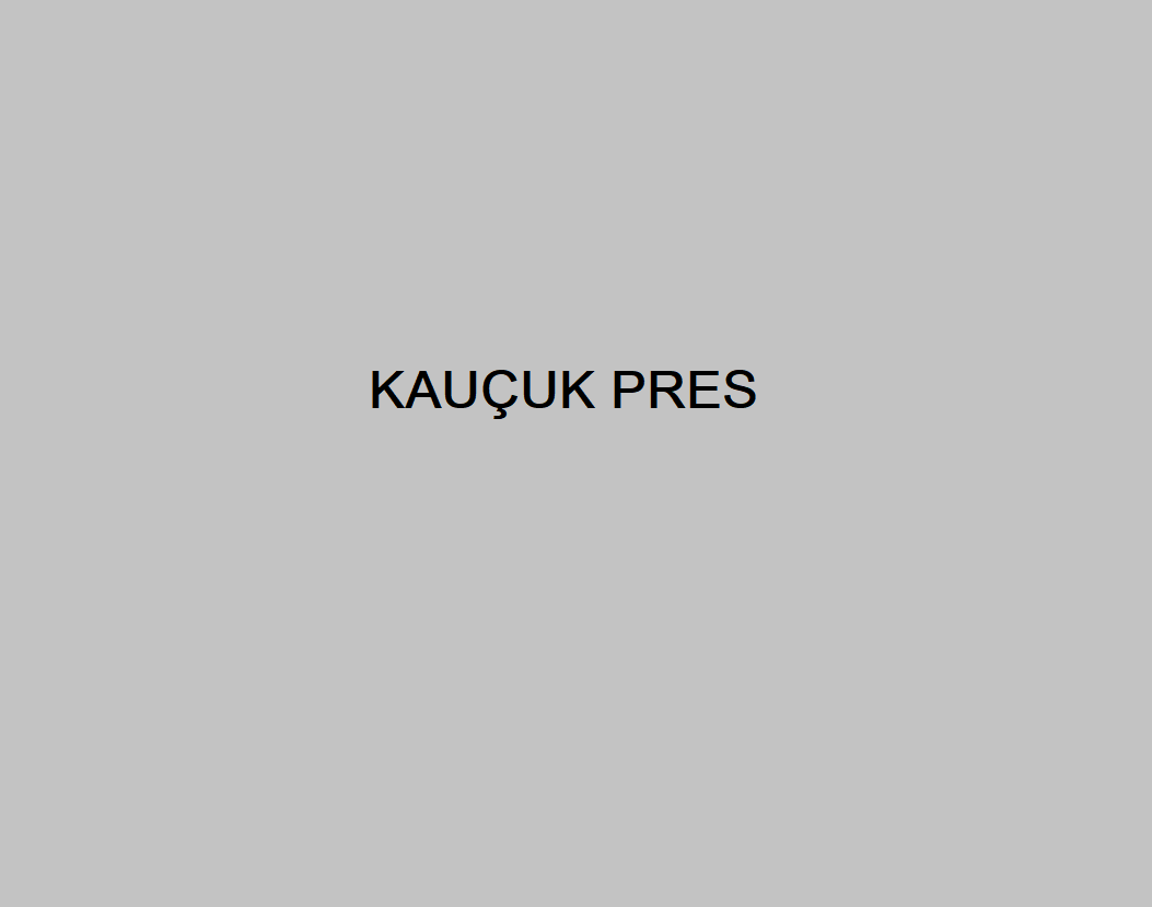 KAUÇUK PRES